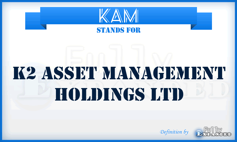 KAM - K2 Asset Management Holdings Ltd