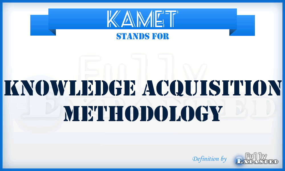 KAMET - Knowledge Acquisition Methodology