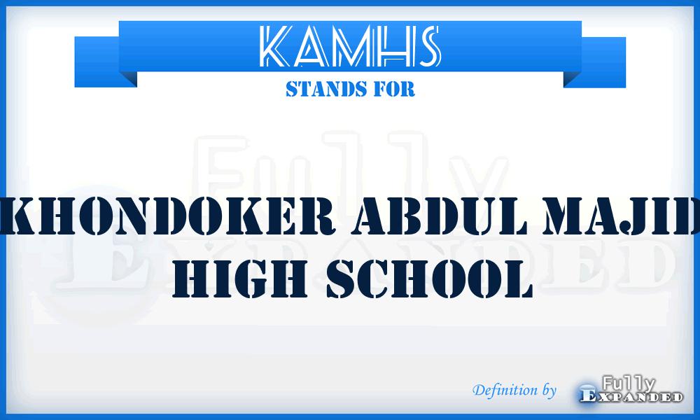 KAMHS - Khondoker Abdul Majid High School