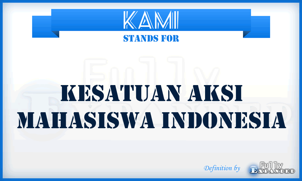 KAMI - Kesatuan Aksi Mahasiswa Indonesia