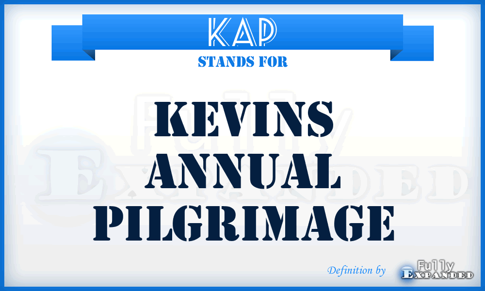 KAP - Kevins Annual Pilgrimage