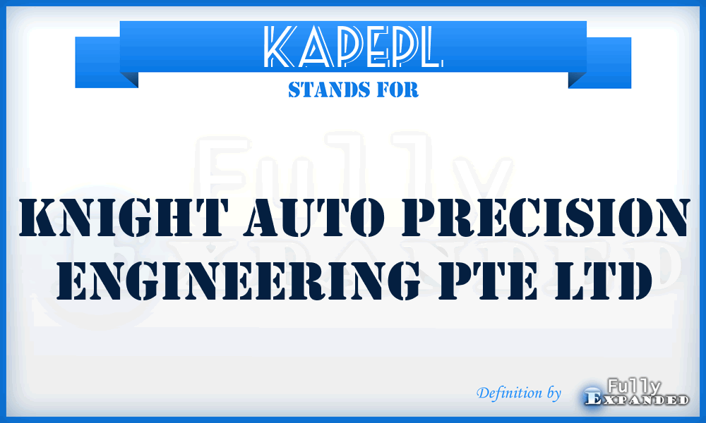 KAPEPL - Knight Auto Precision Engineering Pte Ltd