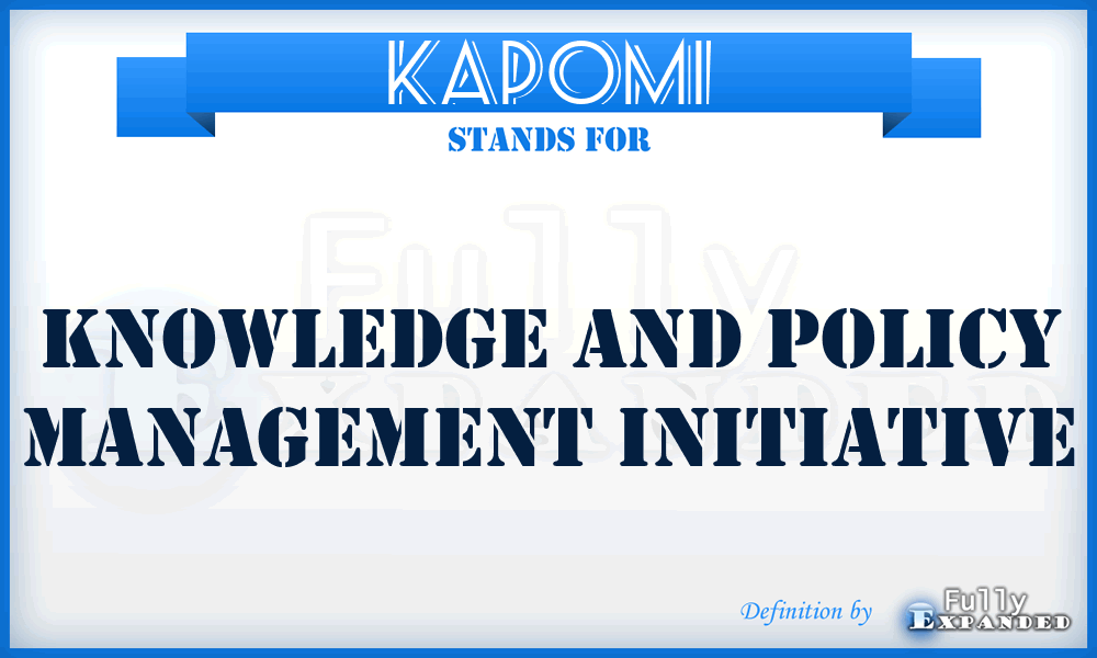 KAPOMI - Knowledge and Policy Management Initiative