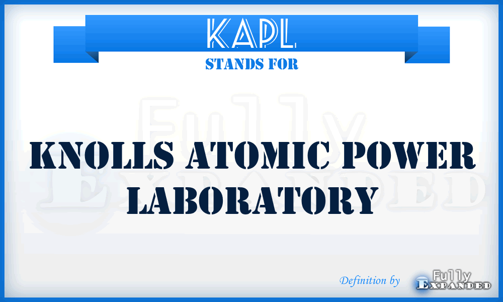 KAPL - Knolls Atomic Power Laboratory