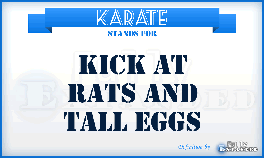 KARATE - kick at rats and tall eggs