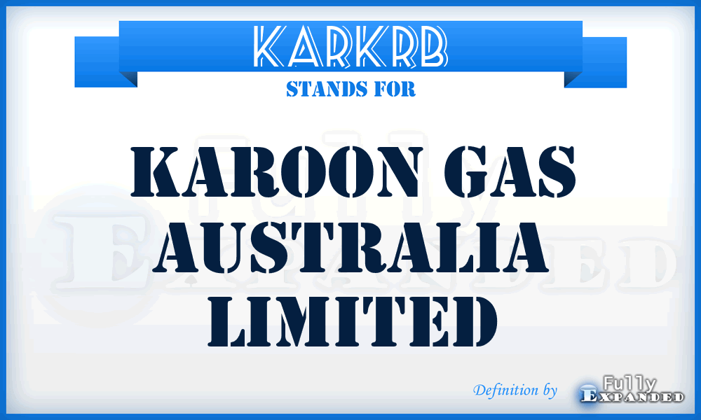 KARKRB - Karoon Gas Australia Limited