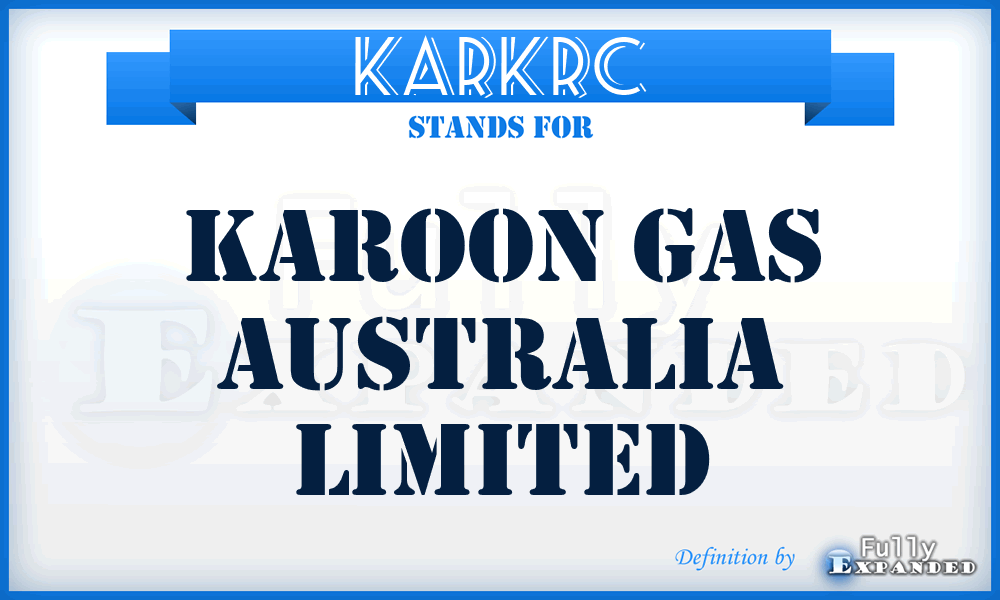 KARKRC - Karoon Gas Australia Limited