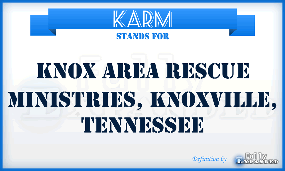KARM - Knox Area Rescue Ministries, Knoxville, Tennessee