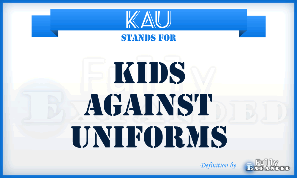 KAU - Kids Against Uniforms