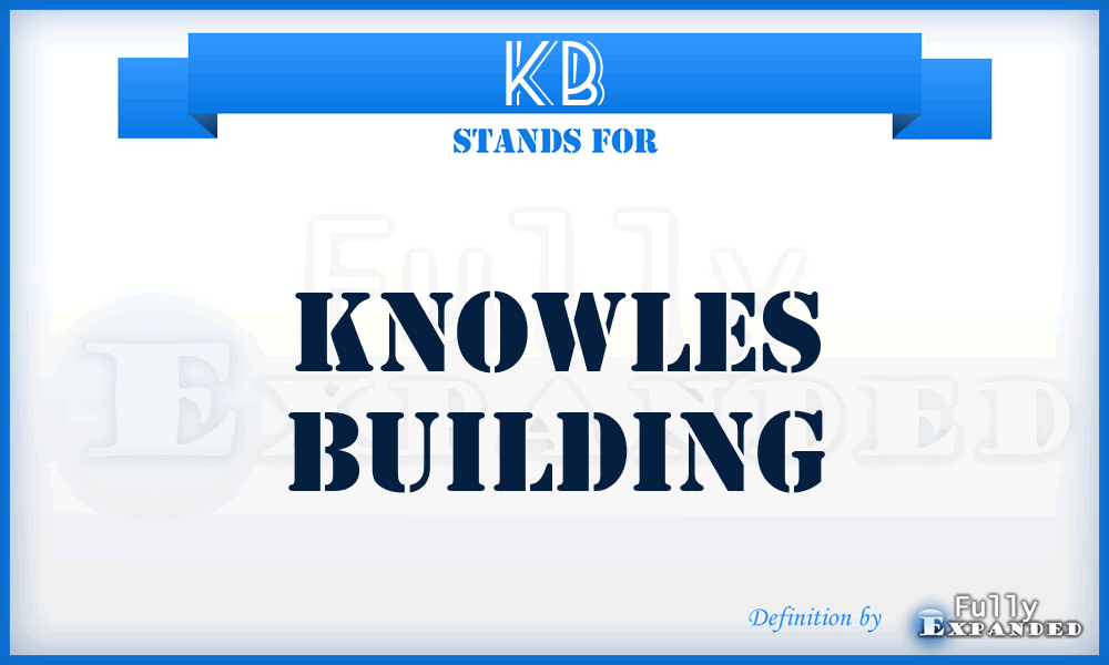 KB - Knowles Building