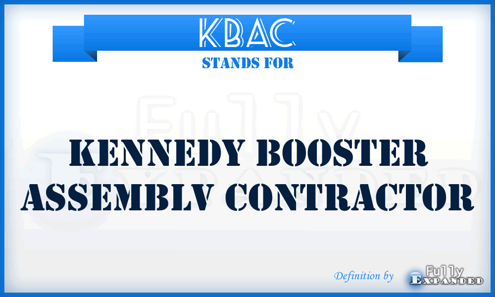 KBAC - Kennedy Booster Assemblv Contractor