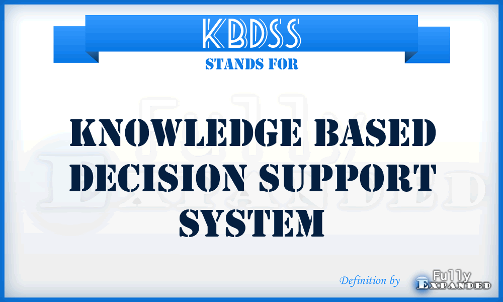 KBDSS - Knowledge Based Decision Support System