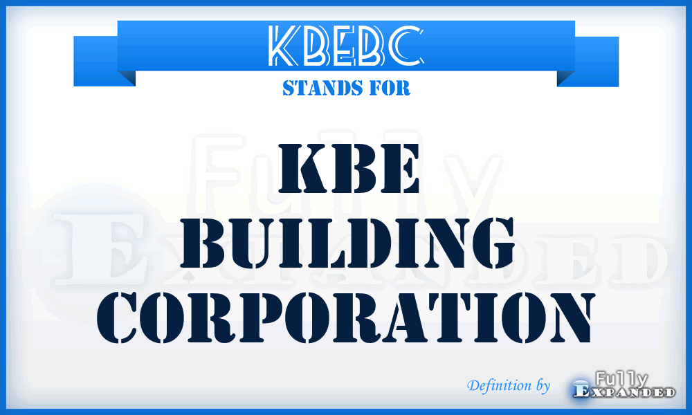 KBEBC - KBE Building Corporation