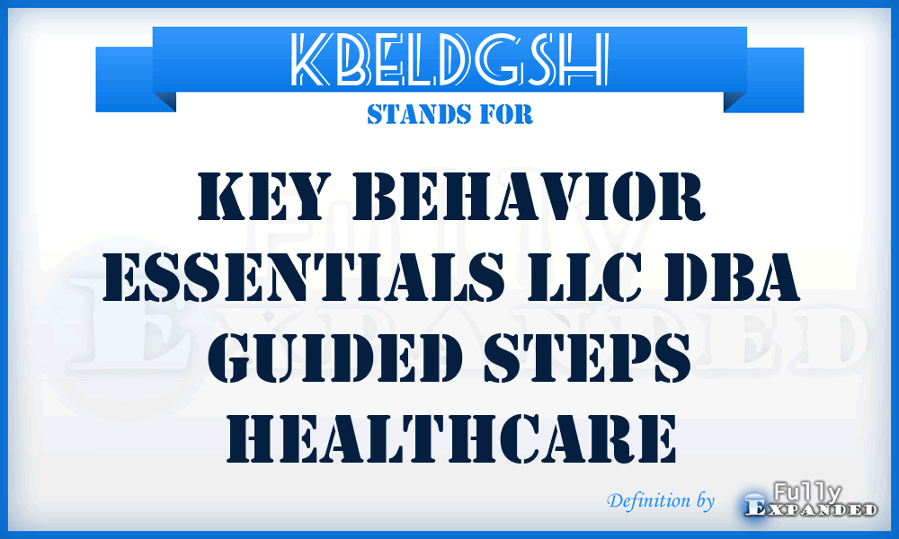 KBELDGSH - Key Behavior Essentials LLC Dba Guided Steps Healthcare