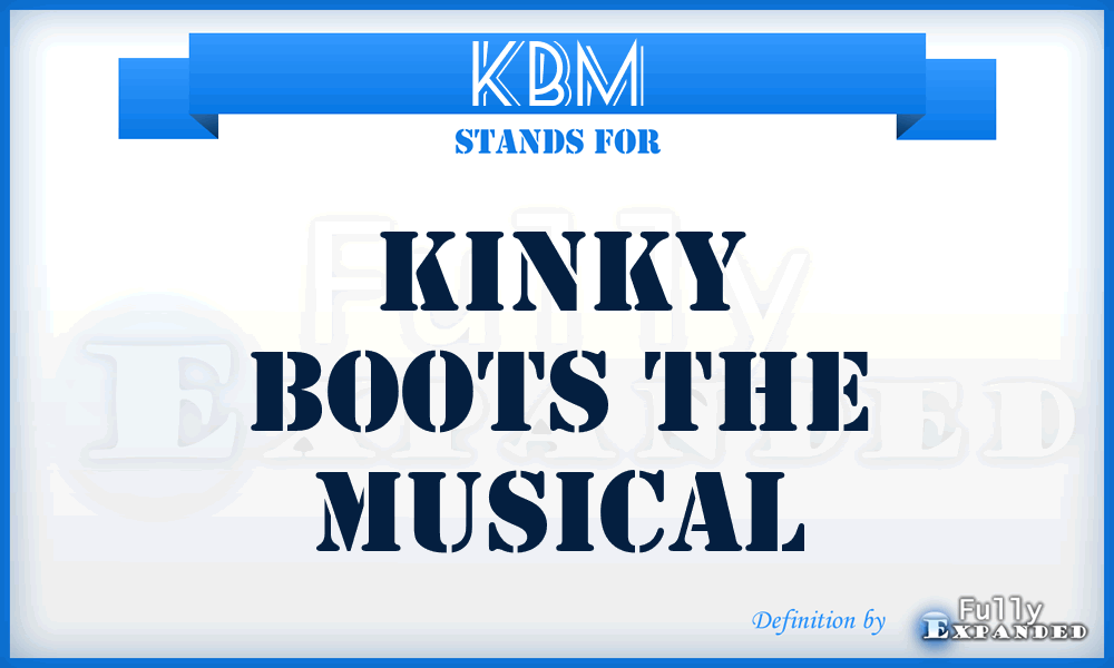 KBM - Kinky Boots the Musical