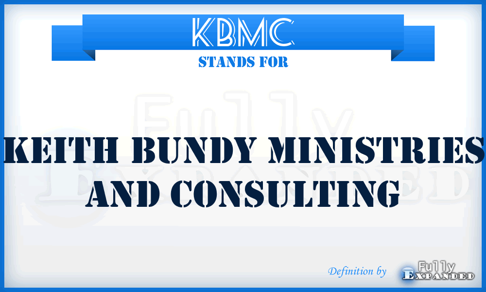 KBMC - Keith Bundy Ministries and Consulting