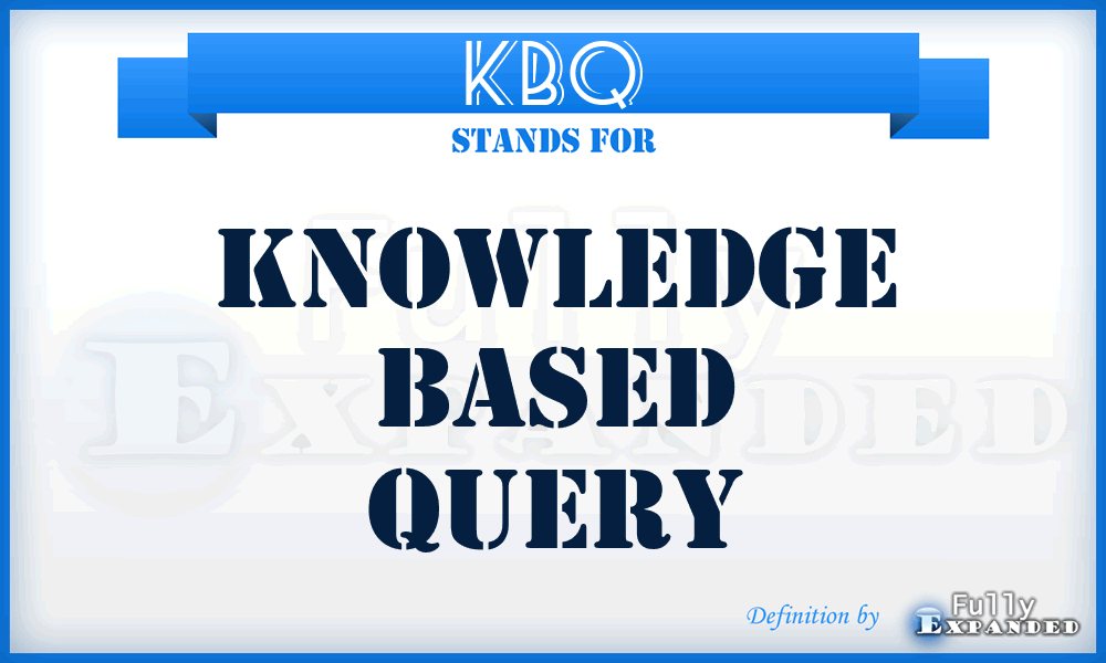 KBQ - Knowledge Based Query