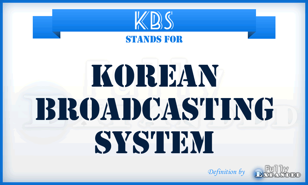 KBS - Korean Broadcasting System