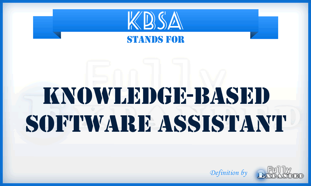 KBSA - Knowledge-Based Software Assistant