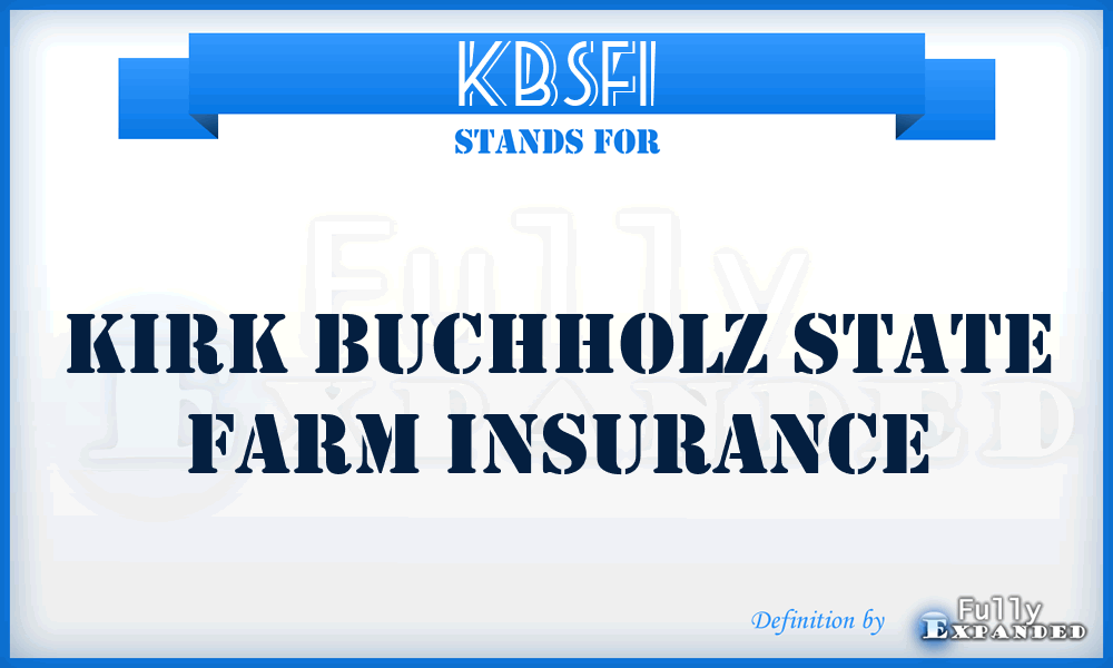 KBSFI - Kirk Buchholz State Farm Insurance