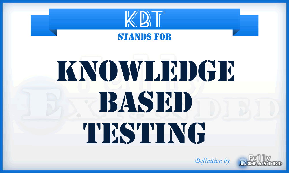 KBT - Knowledge Based Testing