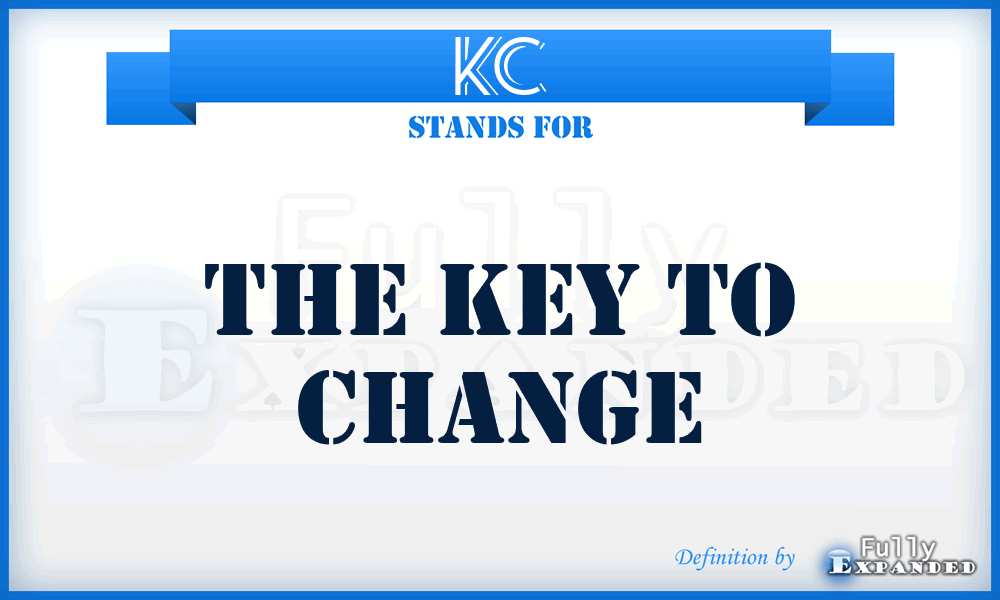 KC - The Key to Change