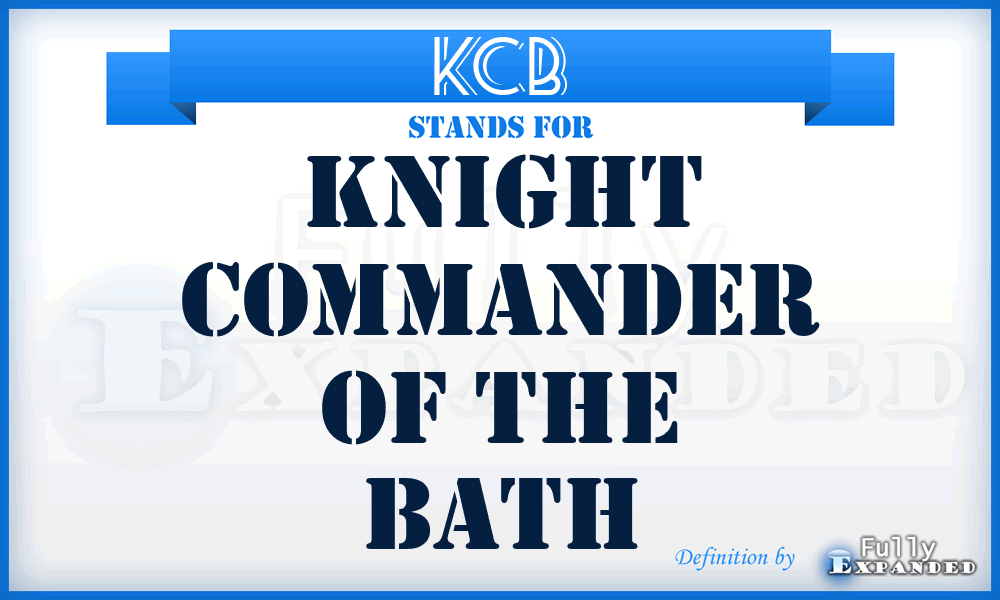 KCB - Knight Commander of the Bath