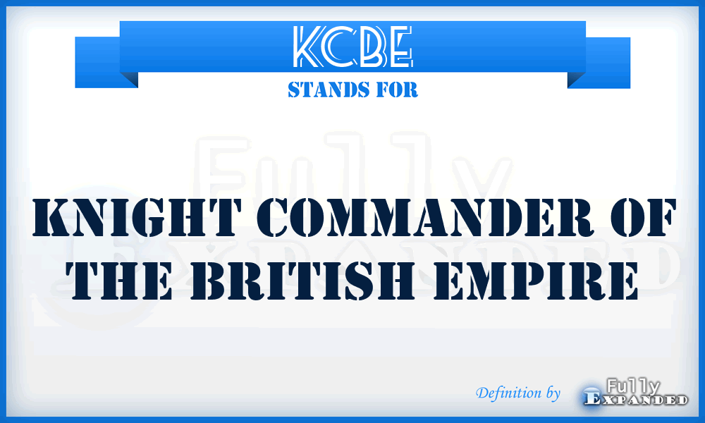 KCBE - Knight Commander of the British Empire