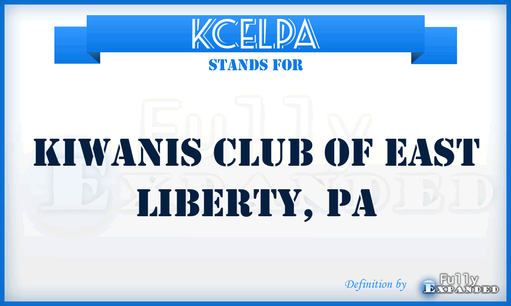 KCELPA - Kiwanis Club of East Liberty, PA