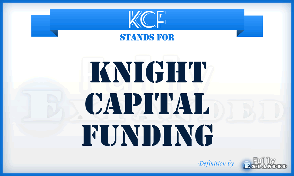 KCF - Knight Capital Funding