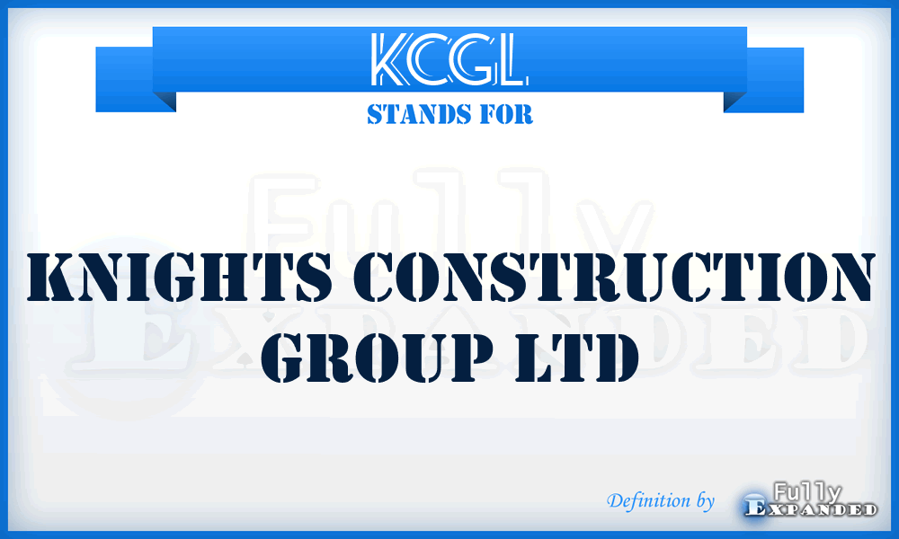 KCGL - Knights Construction Group Ltd