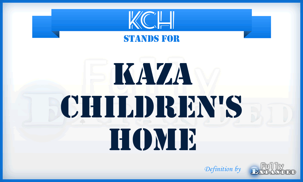 KCH - Kaza Children's Home