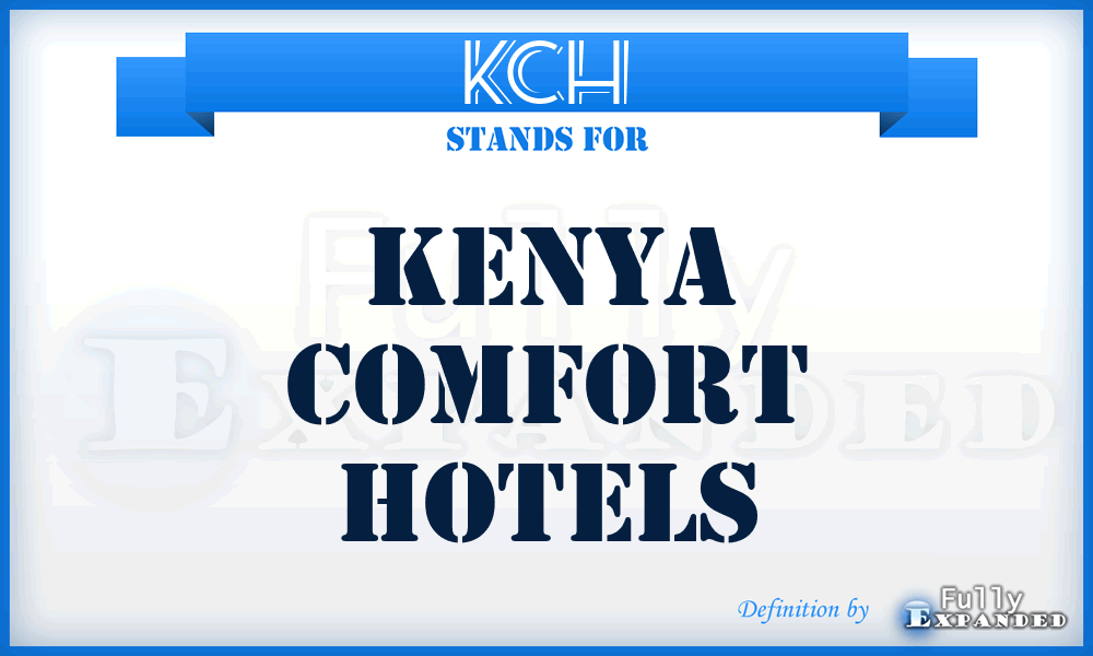 KCH - Kenya Comfort Hotels