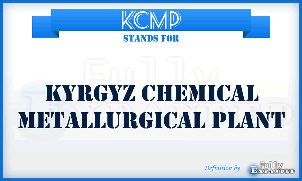 KCMP - Kyrgyz Chemical Metallurgical Plant