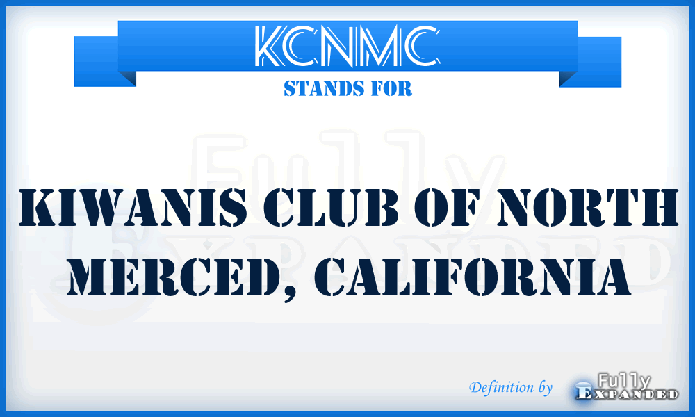 KCNMC - Kiwanis Club of North Merced, California