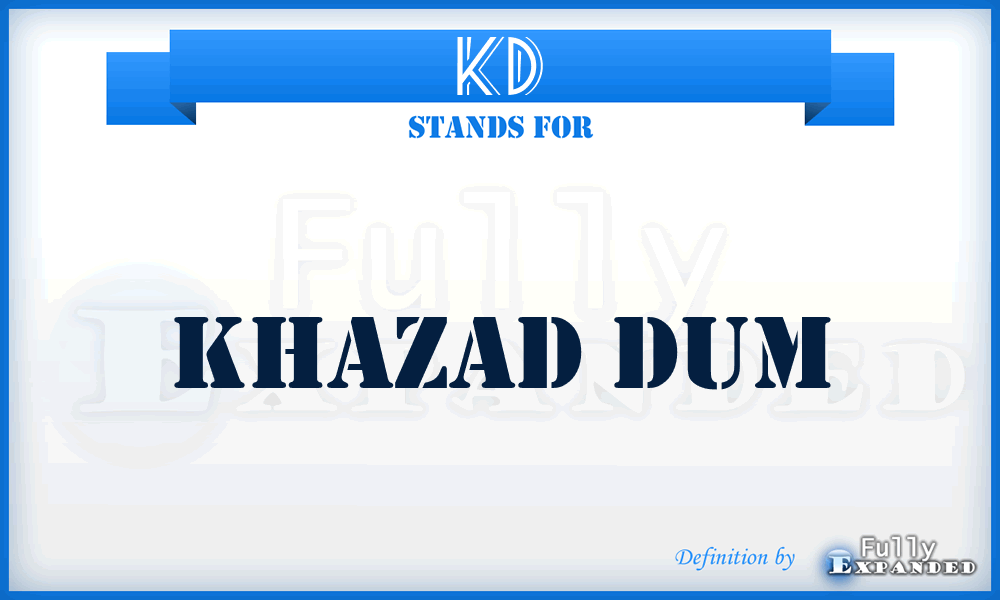 KD - Khazad Dum