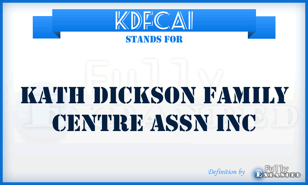 KDFCAI - Kath Dickson Family Centre Assn Inc