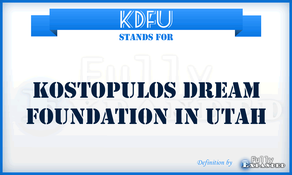KDFU - Kostopulos Dream Foundation in Utah
