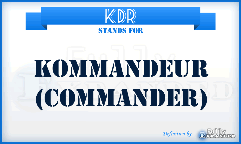 KDR - Kommandeur (Commander)