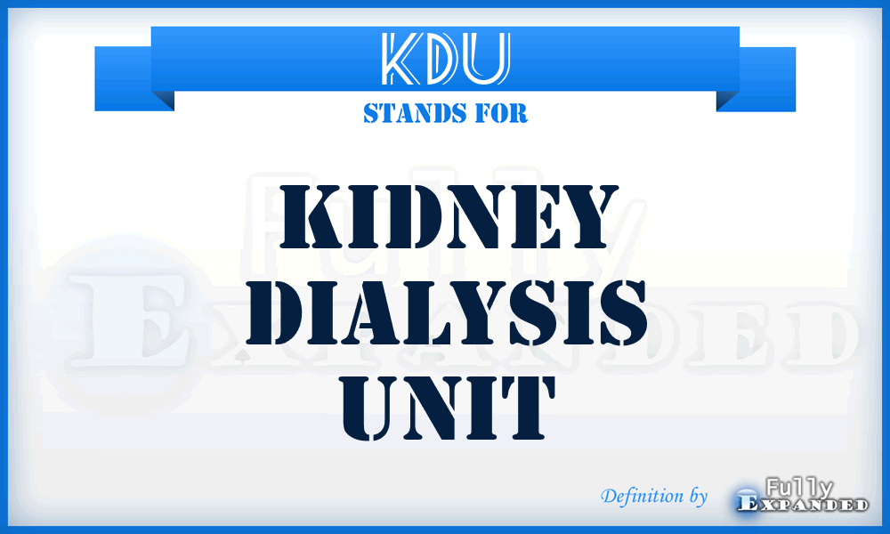 KDU - kidney dialysis unit