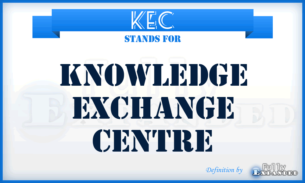 KEC - Knowledge Exchange Centre