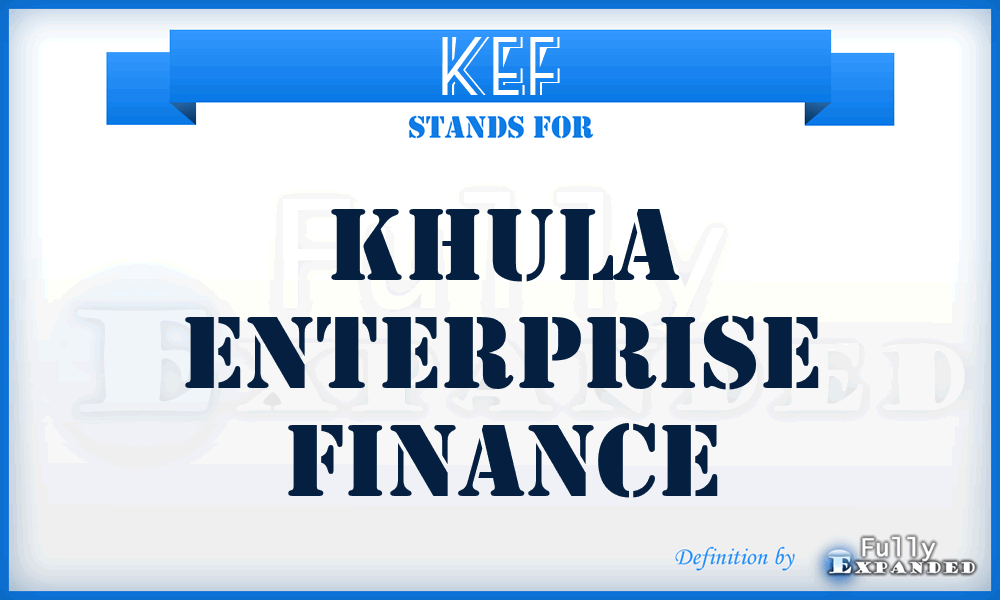 KEF - Khula Enterprise Finance