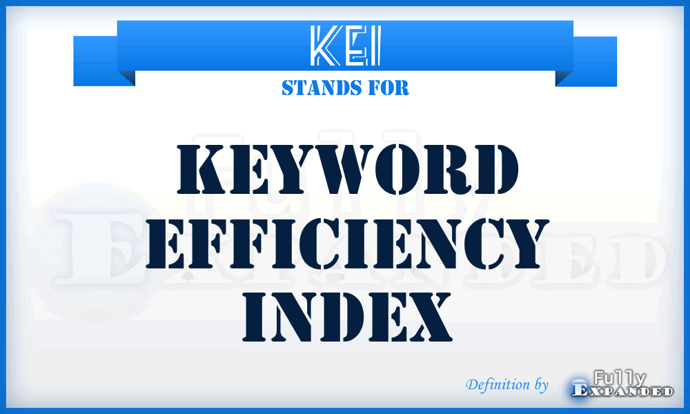 KEI - Keyword Efficiency Index