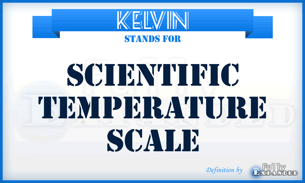 KELVIN - Scientific temperature scale