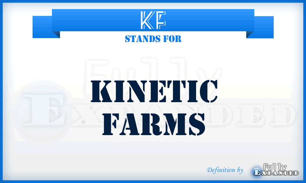 KF - Kinetic Farms