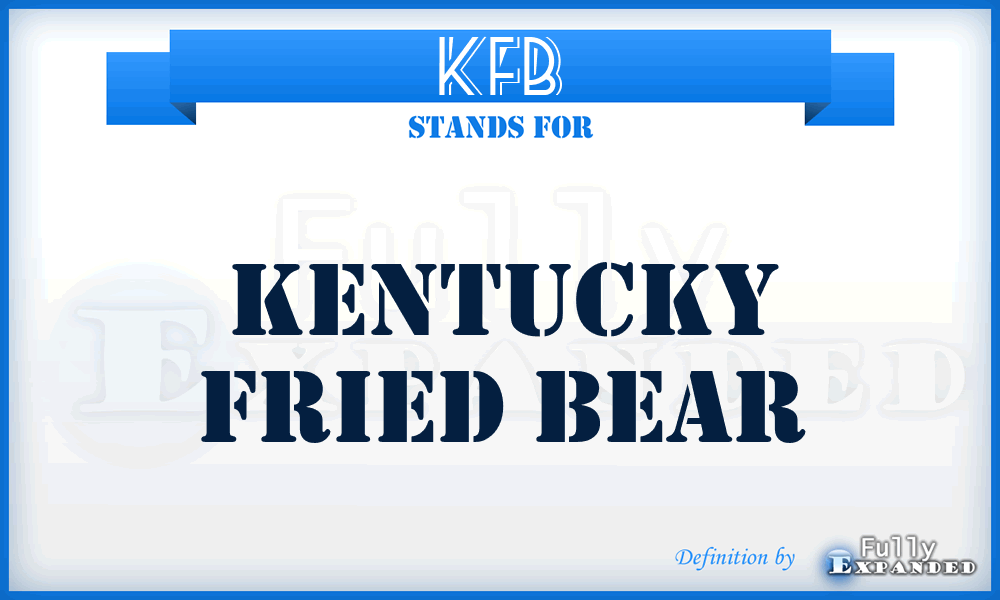 KFB - Kentucky Fried Bear