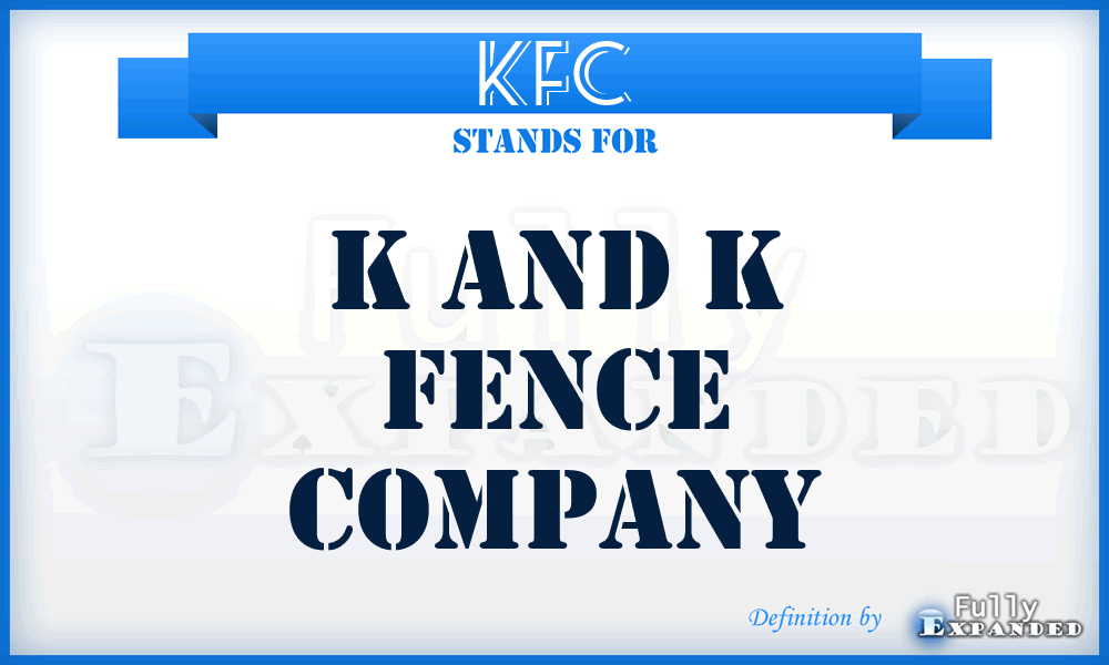 KFC - K and k Fence Company