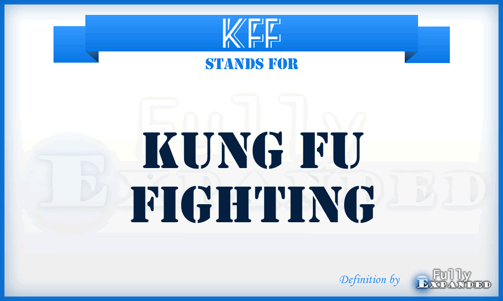 KFF - Kung Fu Fighting