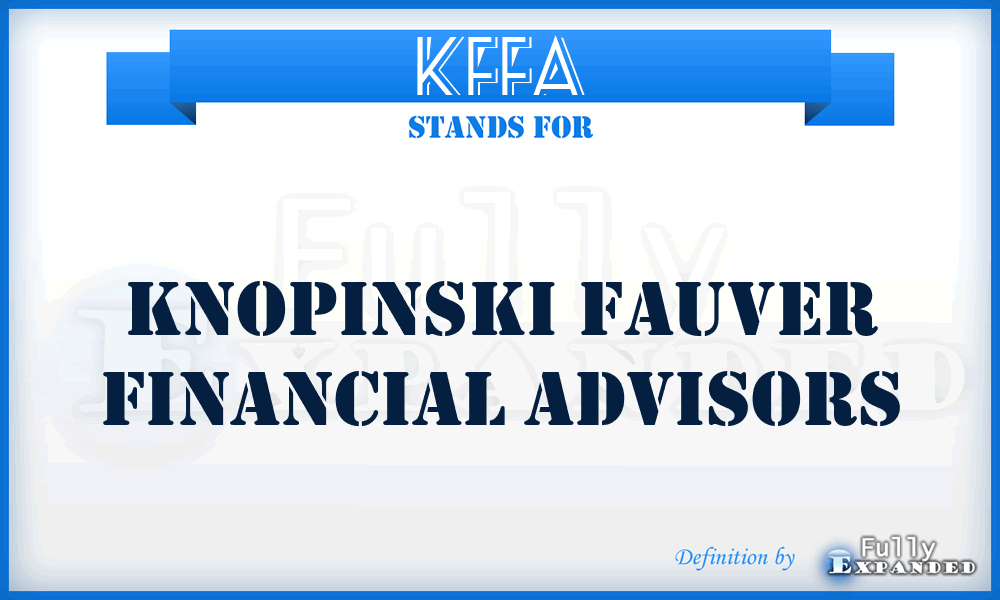 KFFA - Knopinski Fauver Financial Advisors