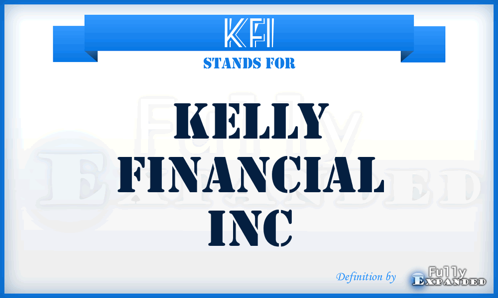 KFI - Kelly Financial Inc